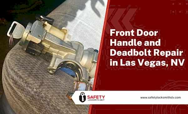 Front Door Handle and Deadbolt Repair in Las Vegas NV